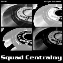 Squad Centralny - Drugie Natarcie