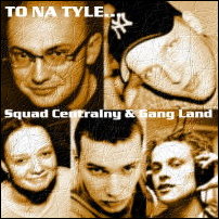 Squad Centralny - To Na Tyle